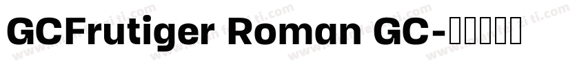 GCFrutiger Roman GC字体转换